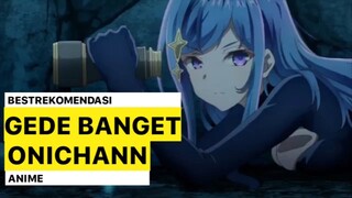 ONICHANNN GEDEEE BANGETTT 😱😱 Rekomendasi anime