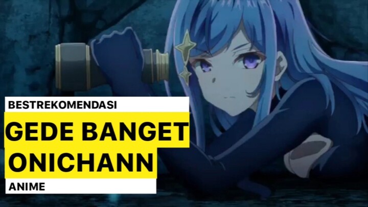 ONICHANNN GEDEEE BANGETTT 😱😱 Rekomendasi anime