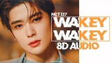 NCT 127 - WAKEY WAKEY [8D AUDIO USE HEADPHONES 🎧]