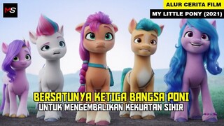 KETIGA BANGSA PONI BERSATU KEMBALI - Alur Cerita Film My Little Pony (2021)