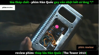 Tóm tắt phim Tháp lửa Hàn Quốc phần 7 #phimreview