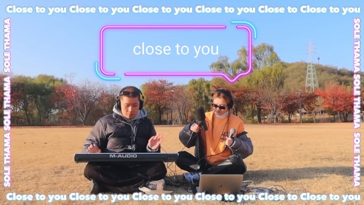 "close to you" cover by sole