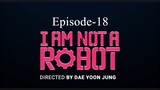 I Am Not A Robot (Episode-18)