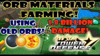 ORB MATERIALS FARMING 1.8BILLION DAMAGE! USING OLD ORBS ONLY! (EASIEST WAY) - ALL STAR TOWER DEFENSE