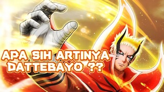 Kenapa naruto sering mengucapkan kalimat dattebayo di setiap dia bicara ?