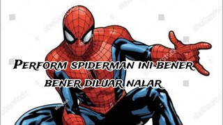 asliii... keren banget perform spiderman nya