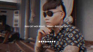 Đầu cắt moi remix - vinas × ĐẦU CẮT MOI