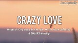 Maverick City ft JWLKRS Worship, Chandler Moore - Crazy Love (Lyrics) || Just Lyrically