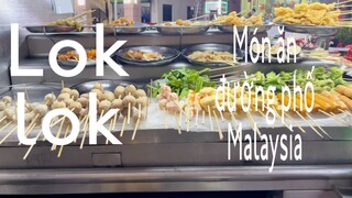 Review món ăn đường phố|xe lok lok món ăn quen thuộc ở Malaysia