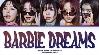 FIFTY FIFTY (피프티피프티) 'Barbie Dreams (OT5)' Lyrics (Color Coded Lyrics)