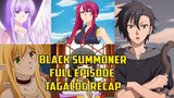 FULL EPISODE BLACK SUMMONER  TAGALOG RECAP