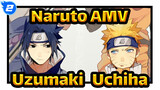 [Naruto AMV] Cinta yang tak terbalas adalah urusan satu orang | Uzumaki & Uchiha_2
