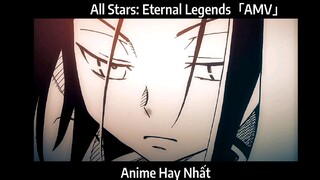 All Stars: Eternal Legends「AMV」Hay Nhất