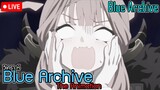 🔴Live(สั้นๆ): วิเคราะห์ อนิเมะ Blue Archive EP3