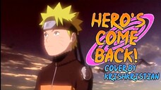 [ Opening Naruto Shippuden ] | Hero's Come Back! | Cover | KrishKristian