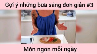 Gợi ý những bữa sáng đơn giản p3