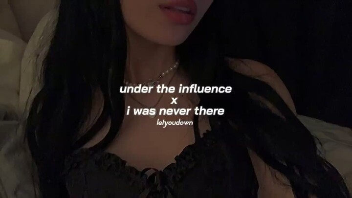 under the influence x i was never there