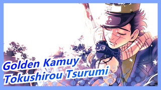 [Golden Kamuy/Mashup] Tokushirou Tsurumi