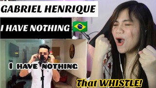 Gabriel Henrique - I Have Nothing  I REACTION VIDEO