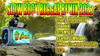 SLOW ROCK REGGAE VERSION 2022 BEST OF OLD ROCK REGGAE REMIX VOL.  3