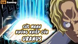 Review Bựa Chương 1060: Sức mạnh khủng khiếp của Uranus và ước mơ của Luffy - Lù Gaming