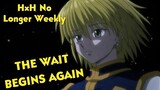 HunterXHunter Will NO LONGER Be Weekly (And Why This Could Be Good)