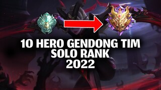 Masih Stuck Rank? 10 HERO INI PALING KUAT BUAT GENDONG TIM SOLO RANK 2022 | Mobile Legends