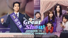 The Great Show Episode 15 Tagalog Dubbed