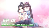 [Multi-sub] The Legend of Sky Lord Episode 10 | 神武天尊 | iQiyi