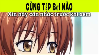 Cùng Tập Bơi Nào Phần 16#animehaynhat