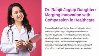 Dr. Ranjit Jagtap Daughter Merging Innovation with Compassion in Healthcare