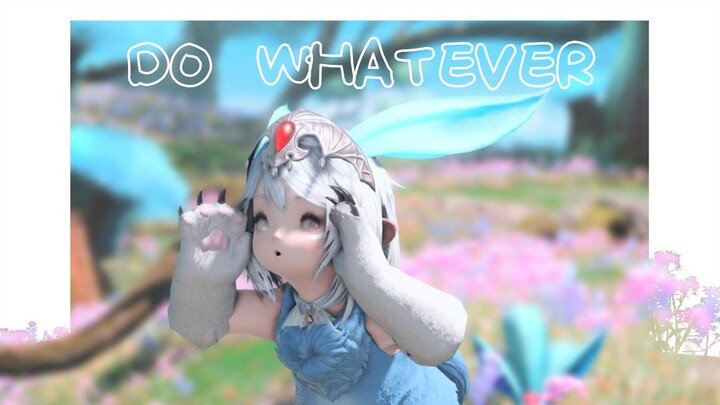 【FF14/GMV-Do Whatever】做肥肥就要随心所欲！