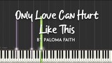 Only Love Can Hurt Like This by Paloma Faith synthesia piano tutorial + sheet music