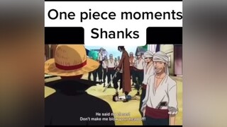 One piece moments shanks shanks#onepiece#redhaired