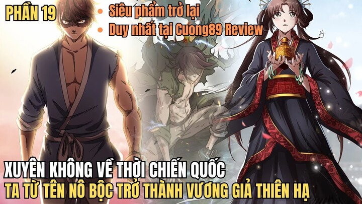 P19 - Xuyên Không Về Thời Chiến Quốc Ta Từ Nô Bộc Trở Thành Vương Giả - Review Phim Truyện Tranh Hay