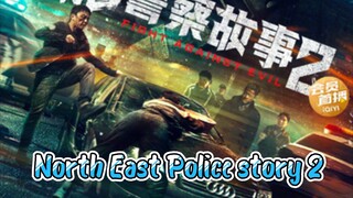 NORTH EAST POLICE STORY 2 (2023)