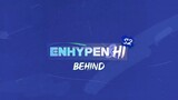 [ENHYPEN&Hi] SEASON 2 - BEHIND EPISODE #3