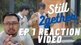 [Eng] Still 2gether Episode 1 Reaction Video [เพราะเรา(ยัง)คู่กัน]  #ยังคั่นกู #Still2gether
