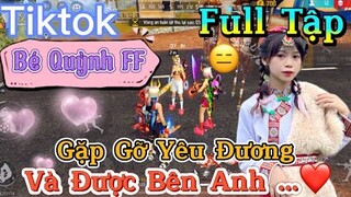 Tik Tok Free Fire | Phim ngắn: ''Gặp Gỡ Yêu Đương và được bên anh”FULL Tập | Bé Quỳnh FF