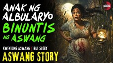 ANAK NG ALBULARYO BINUNTIS NG ASWANG | Kwentong Aswang | True Story | 12/11/2024 🎬