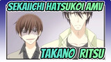 [Sekaiichi Hatsukoi AMV] Takano & Ritsu (part5)
