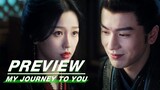 EP08 Preview | My Journey to You | 云之羽 | iQIYI