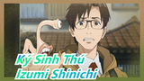 [Ký Sinh Thú] Tôi là Izumi Shinichi