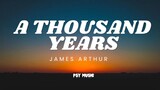 A Thousand Years-j James Arthur (lyrics video)