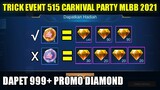 TRICK RANK 1 EVENT 515 CARNIVAL PARTY MOBILE LEGENDS!!! DAPET 999+ PROMO DIAMOND
