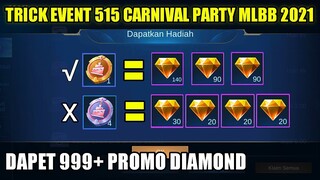 TRICK RANK 1 EVENT 515 CARNIVAL PARTY MOBILE LEGENDS!!! DAPET 999+ PROMO DIAMOND