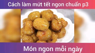 Làm mứt tết ngon chuẩn vị p3