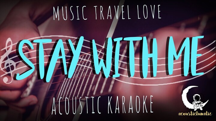 STAY WITH ME - Music Travel Love (Sam smith original) ( Acoustic Karaoke )
