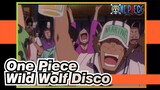 [One Piece] Wild Wolf Disco,The Fastest Ship And The Happiest Dance