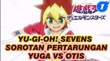[Yu-Gi-Oh! Sevens Sorotan Duel] Yuga Ohdo VS Otis_1